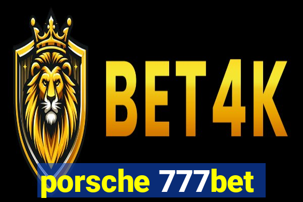 porsche 777bet